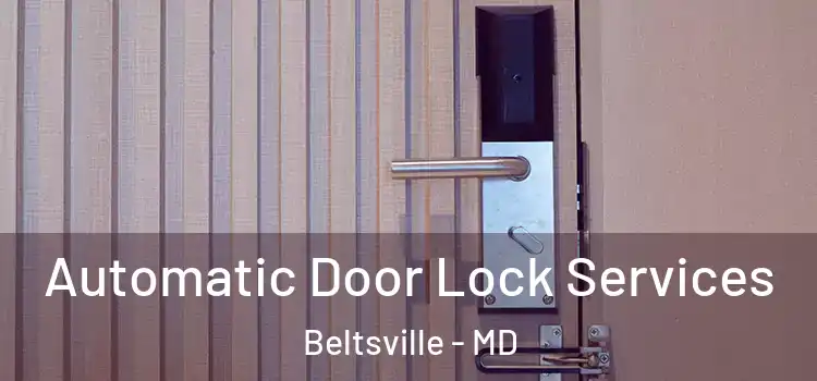  Automatic Door Lock Services Beltsville - MD