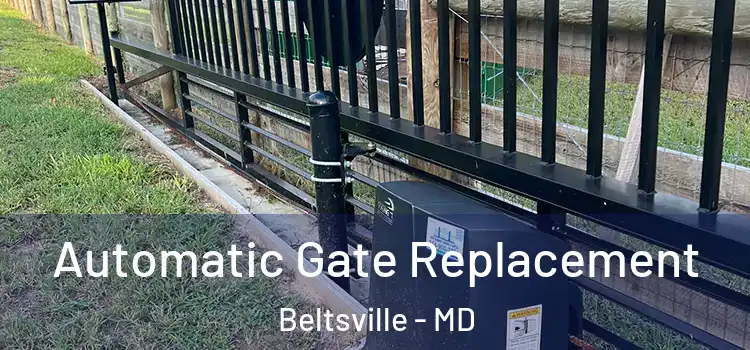  Automatic Gate Replacement Beltsville - MD