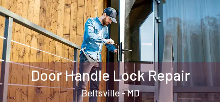  Door Handle Lock Repair Beltsville - MD