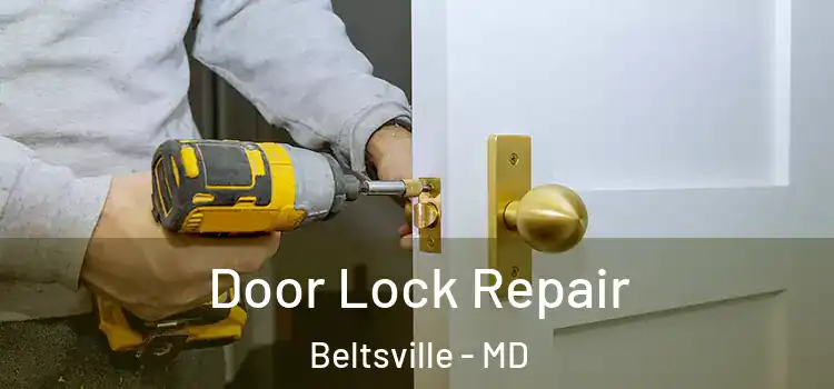  Door Lock Repair Beltsville - MD