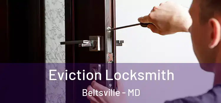  Eviction Locksmith Beltsville - MD