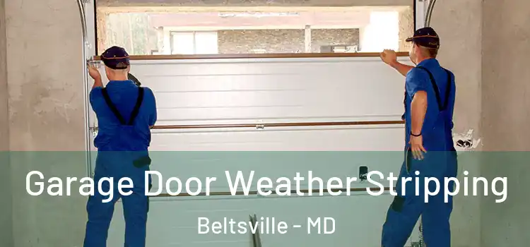  Garage Door Weather Stripping Beltsville - MD
