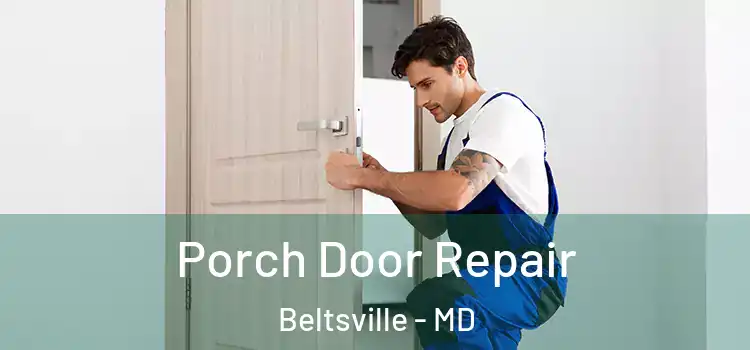  Porch Door Repair Beltsville - MD