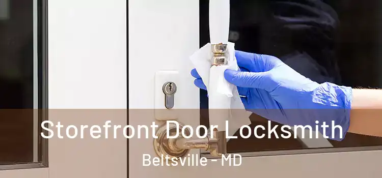 Storefront Door Locksmith Beltsville - MD